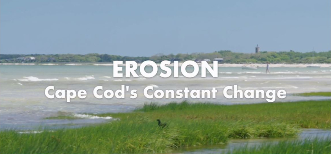 Cape Cod’s Constant Change – Coastal Erosion